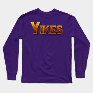 Yikes Long Sleeve T-Shirt